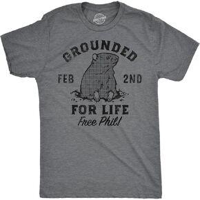 Mens Grounded for Life T Shirt Funny Groundhogs Day Joke Tee for Guys
