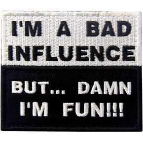 I'm A Bad Influence But Damn I'm Fun Tactical Military Funny Applique Fastener Hook & Loop Patch