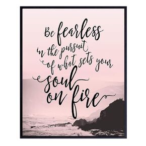 Be Fearless in the Pursuit of What Sets Your Soul on Fire Wall Art - Inspirational Motivational Home Decor, Room Decoration - Gift for Women, Her, Girlfriend, Wife, Woman, Girls, Teens -8x10 Poster