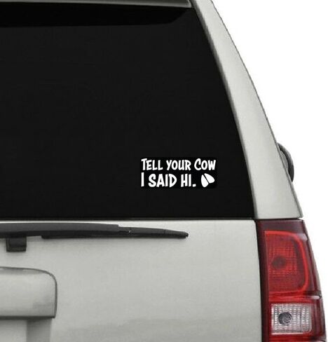 Tell Your Pet I Said Hi Vinyl Decal Sticker - For Cars, Windows, Bumpers, Laptops, Walls, Cups, Lockers, Toolboxes and More - Cat, Chickens, Cow, Dog, Goat, Horse - Decals are 2.5 x 6 Inches (Tell in Saudi Arabia