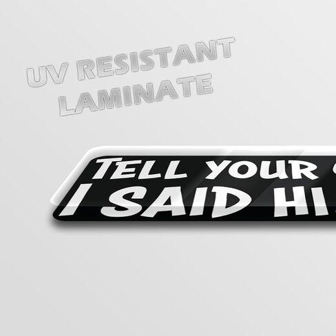 Tell Your Pet I Said Hi Vinyl Decal Sticker - For Cars, Windows, Bumpers, Laptops, Walls, Cups, Lockers, Toolboxes and More - Cat, Chickens, Cow, Dog, Goat, Horse - Decals are 2.5 x 6 Inches (Tell in Saudi Arabia