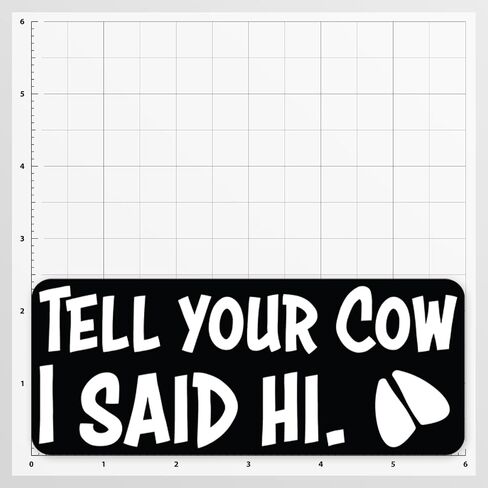 Tell Your Pet I Said Hi Vinyl Decal Sticker - For Cars, Windows, Bumpers, Laptops, Walls, Cups, Lockers, Toolboxes and More - Cat, Chickens, Cow, Dog, Goat, Horse - Decals are 2.5 x 6 Inches (Tell in Saudi Arabia