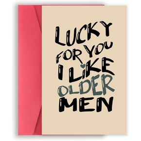 Funny Birthday Card for Husband, Best Anniversary Card from Wife, Naughty Valentines Day Gift Idea for Boyfriend, Lucky for You I Like Older Men Card