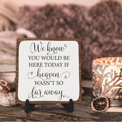 Wooden Sign - We Know You Would Be Here Today If Heaven Wasn't So Far Away, Memory Of Loved One Wedding Quote Wood Plaque With Support, Home House Shelf Desk Decoration - B19 in Saudi Arabia