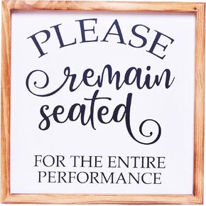Farmhouse Bathroom Decor - Modern Rustic Wall Art Home Decor - Please Remain Seated for the Entire Performance - Funny Solid Wood Framed Printed Sign for Toilet, Restroom - 12x12 Inches