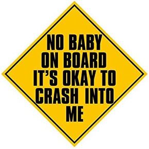 No Baby On Board It's Okay to Crash Into Me Sticker (Funny Decals, Hilarious Vehicle Child in Vehicle Viny for Cars, Trucks, Vans and Back Windows (5 inch)
