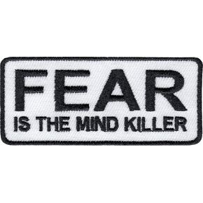 Fear is The Mind Killer - Black on White - 3" Embroidered Iron on Patch