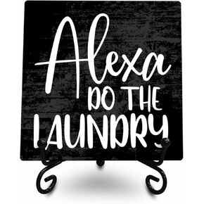 Wooden Gift Sign, Alexa Do The Laundry - 4 Inch Wood Plaque With A Metal Support， Tabletop Sign, Funny Quotes For Laundry Room, Home Decoration - C08