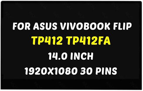 Replacement for ASUS VivoBook Flip 14 TP412 LCD Screen TP412F TP412FA TP412U TP412UA TP412FA-OS31T 1920X1080 14.0 inch 30 Pins 60Hz LED Display Digitizer Panel (for Touch Screen Only) in Saudi Arabia