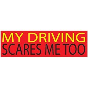 Rogue River Tactical Funny Bumper Sticker My Driving Scares Me Too Auto Decal Car Truck Boat RV 10x3 Inch