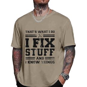 21Grams I Fix Stuff and I Know Things Men’s T Shirt Crew Neck Tops Funny Saying Labor Graphics Tees Outdoor Streetwear