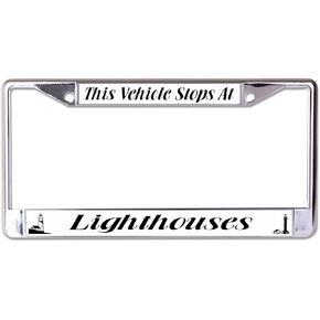 This Vehicle Stops at Lighthouses #2 Chrome License Plate Frame