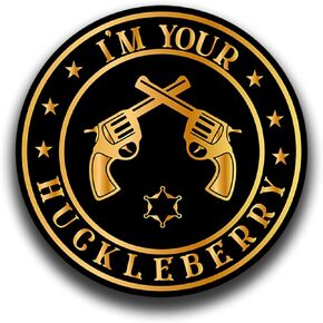 I'm Your Huckleberry Vinyl Decal Sticker For Cars Trucks Windows Bumpers Walls Laptops Cups Etc - Peel And Stick Weatherproof Indoor Outdoor Full Color Printed Laminated Vinyl - 5.5 Inches At Largest Point - KCD3478