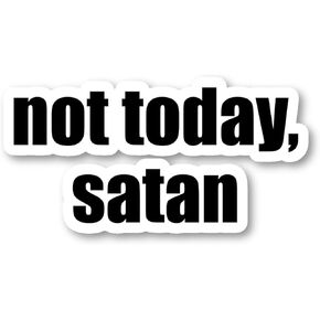 Not Today Satan Sticker Funny Quotes Stickers - 3 Pack - Set of 2.5, 3 and 4 Inch Vinyl Laptop Stickers - for Laptop, Phone, Water Bottle, Car & More Decal (3 Pack) S4231-3Pack