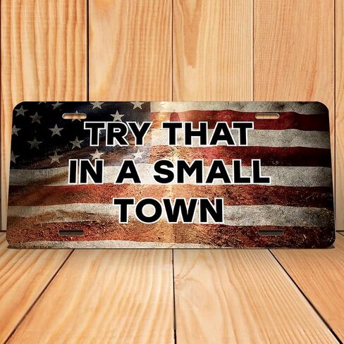 Try That in A Small Town -Printed Vanity Front License Plate Tag (American Flag Metal) in Saudi Arabia