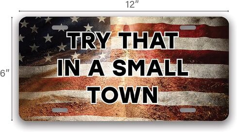 Try That in A Small Town -Printed Vanity Front License Plate Tag (American Flag Metal) in Saudi Arabia