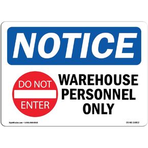 OSHA Notice Sign - NOTICE Warehouse Personnel Only | Aluminum Sign | Protect Your Business, Construction Site, Warehouse & Shop Area | Made in the USA