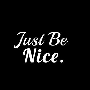 Just Be Nice NOK Decal Vinyl Sticker |Cars Trucks Vans Walls Laptop|White|5.3 x 3.0 in|NOK1028