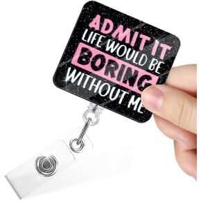 Admin It Life Would Be Boring Without Me Funny Retractable Badge Reel with Clip, Glitter Badge Holder for Nurse Doctor Colleague Coworker Medical Assistant, Graduation Gifts for Nursing Student