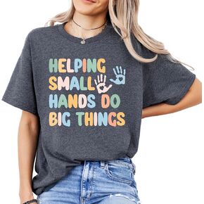 Helping Small Hands Do Big Thing T-Shirt - OT COTA Occupational Therapy Shirt Pediatric Top Tee - Appreciation