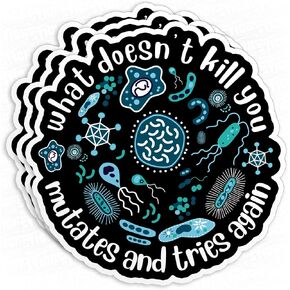(3Pcs) What Doesn't Kill You Mutates and Tries Again Sticker Funny Science Microbiology Psychology 2" Waterproof Vinyl Decal Sticker Laptop, Water Bottles, Phone, Kindle Decal Gifts 2 Inches
