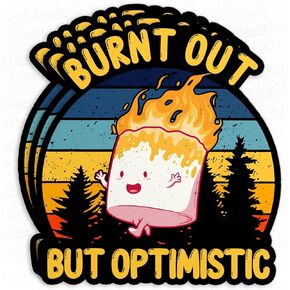 (3Pcs) Burnt Out but Optimistic Matte Sticker Healthcare Funny 3" Waterproof Vinyl Decal Sticker Laptop, Water Bottles, Phone, Kindle Merchandise Decor Decal Gifts for Her Him 3 Inches