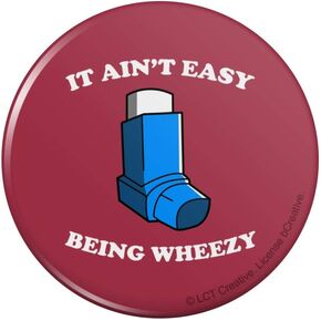 GRAPHICS & MORE It Ain't Easy Being Wheezy Asthma Inhaler Funny Humor Pinback Button Pin