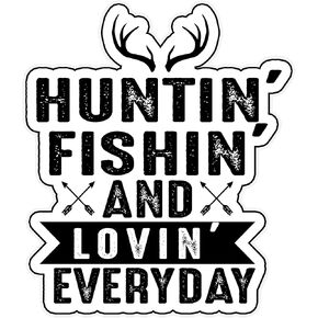 Hunting Fishing and Lovin Everyday Vinyl Waterproof Sticker Decal Car Laptop Wall Window Bumper Sticker 6"