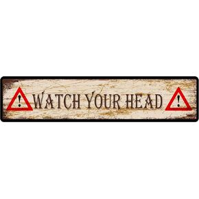 Watch Your Head Street Sign Vintage Metal Sign Retro Metal Plaque Bar Pub Poster Wall Decor Tin Sign 4x16 in / 10x40 cm
