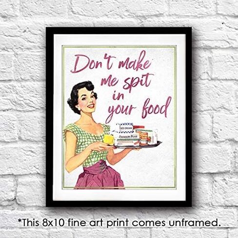 Don't Make Me Spit In Your Food Art Print - Unframed - 8x10 | Fun and Sassy Wall Décor for Home Kitchen, Cafes, or Restaurants | Wall Art Adding a Touch of Humor and Personality to Your Cooking Space in Saudi Arabia