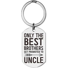 New Uncle Gifts for Brother Keychain - Only the Best Brothers Get Promoted to Uncle Key Chain for Best Brother Christmas Birthday Gift for Uncle from Niece Nephew