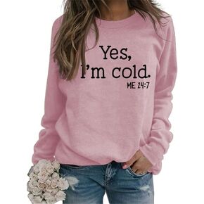 HUDENRTV Yes I'm Cold Me 24:7 Sweatshirt, Yes Im Cold Sweatshirt Women Funny Letter Printed Long Sleeve Casual Sweatshirt Top