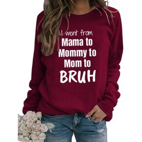 YourTops Women I Went from Mama to Mommy to Mom to Bruh Long Sleeve Sweatshirt Mom Life Shirt