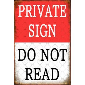 Vintage Private Sign Do Not Read Poster Funny Friendly Quotes Metal Tin Sign Gifts Retro Wall Decor For Garden Garage Office Cafe Bar 8x12 Inch