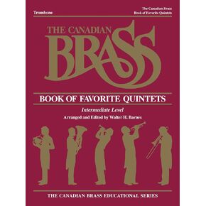 Book Of Favorite Quintets Trombone Intermediate Level Canadian Brass Series (The Canadian Brass Educational Series)