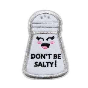 Don't Be Salty Funny Meme Embroidered Iron On Patch