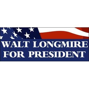 Walt Longmire for President Bumper Sticker (tv Love Sheriff absaroka)