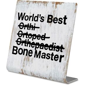 Thank You Gift For Orthopedist, Worlds Best Bone Master, Graduation Gift For Orthopedist,New Beginnings Gift For Her, Home Office Metal Sign Plaque XLk226