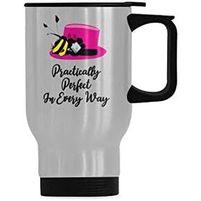 Funny Practically Perfect In Every Way Coffee Cup - Stainless Steel Travel Coffee Mug 14 Ounce