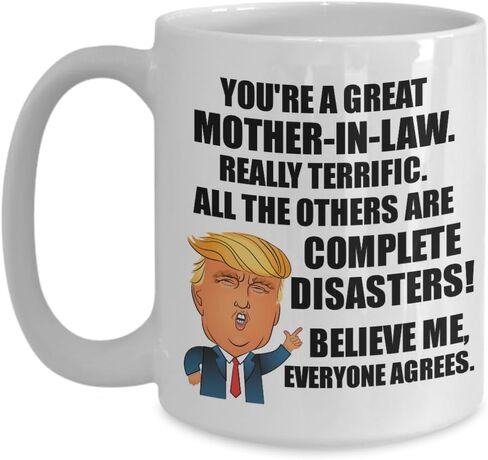 Trump Mother-in-law Mug Funny Gift For Mom-in-law From Daughter Son In Law Youre A Great Terrific Birthday Mothers Day Gag Present Donald Fan Potus Maga Joke Coffee Tea Cup 11 Oz in Saudi Arabia