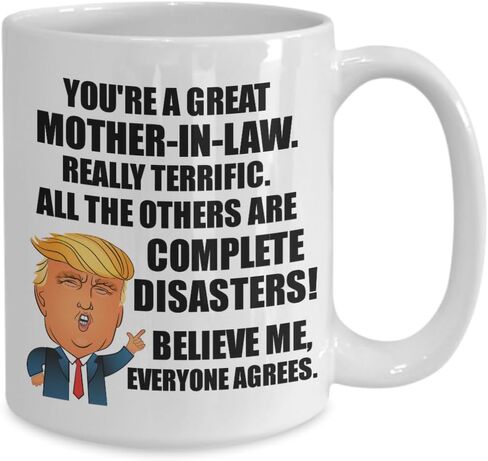 Trump Mother-in-law Mug Funny Gift For Mom-in-law From Daughter Son In Law Youre A Great Terrific Birthday Mothers Day Gag Present Donald Fan Potus Maga Joke Coffee Tea Cup 11 Oz in Saudi Arabia