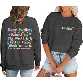 COLORFUL BLING Dear Person Behind Me Sweatshirt Women Mental Health Be Kind Inspirational Positive Pullover Top Blouse Shirt