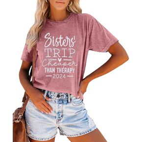 Sisters Trip Cheaper Than Therapy 2023 T Shirt Women Funny Travel Tee Shirt Casual Vacation Short Sleeve Tee Tops