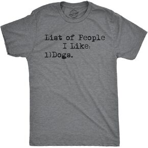 Mens List of People I Like Dog T shirt Funny Sarcastic Animal Lover Cool Novelty