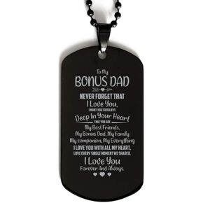 Dad Dog Tag Necklace, To my Bonus Dad, I want you to believe deep in your heart, Black Stainless Steel Dad Birthday, Inspirational Necklace Jewelry