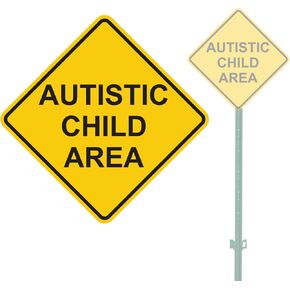 AUTISTIC CHILD AREA HEAVY DUTY ALUMINUM WARNING SIGN 11" x 11"