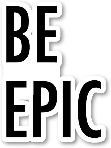 Be Epic Sticker Motivational Quotes Stickers - 3 Pack - Set of 2.5, 3 and 4 Inch Vinyl Laptop Stickers - for Laptop, Phone, Water Bottle, Car & More Decal (3 Pack) S214657-3Pack in Saudi Arabia