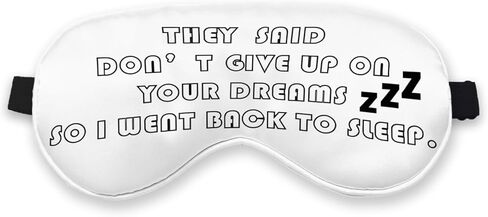 Funny Don't Give Up On Your Dreams So I Went Back to Sleep Eye Mask for Women Men Kids, Humor Inspirational Sign Silk Blackout Eye Mask for Sleeping Adjustable Straps Lightweight Sleep Mask in Kuwait