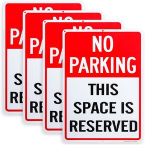 4 Pack No Parking This Space is Reserved Sign, 10" x 14" .040 Rust Free Aluminum – Reflective, UV Protected and Weatherproof