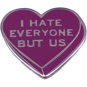 I Hate Everyone But Us Enamel Lapel Pin brooch badge, I hate everyone except us brooches, love badges, good friends, couple accessories